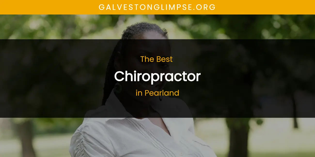 Pearland's Best Chiropractor featured