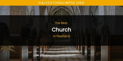 Pearland's Best Church