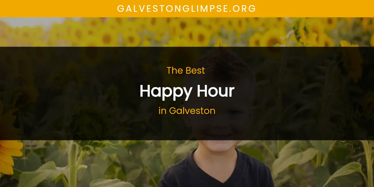 The Absolute Best Happy Hour in Galveston featured
