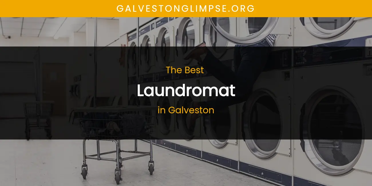 The Absolute Best Laundromat in Galveston featured