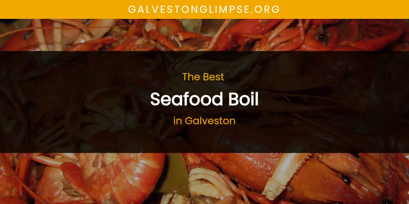 The Absolute Best Seafood Boil in Galveston featured